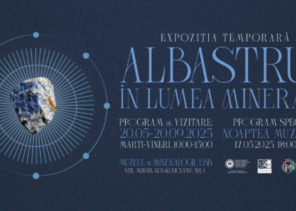 Expoziția temporară „Albastrul în lumea minerală”