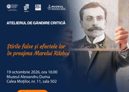 ATELIERUL DE GÂNDIRE CRITICĂ 2: „Știrile false și efectele lor în preajma Marelui Război”